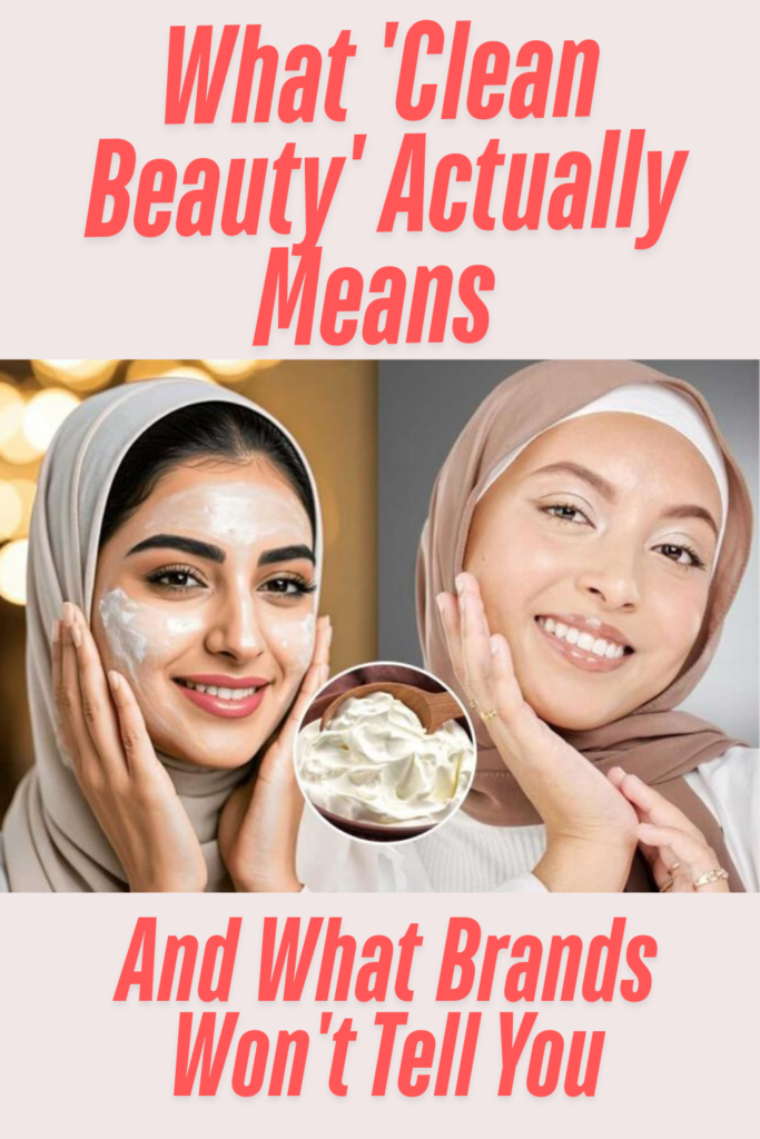 What ‘Clean Beauty’ Actually Means (And What Brands Won’t Tell You)