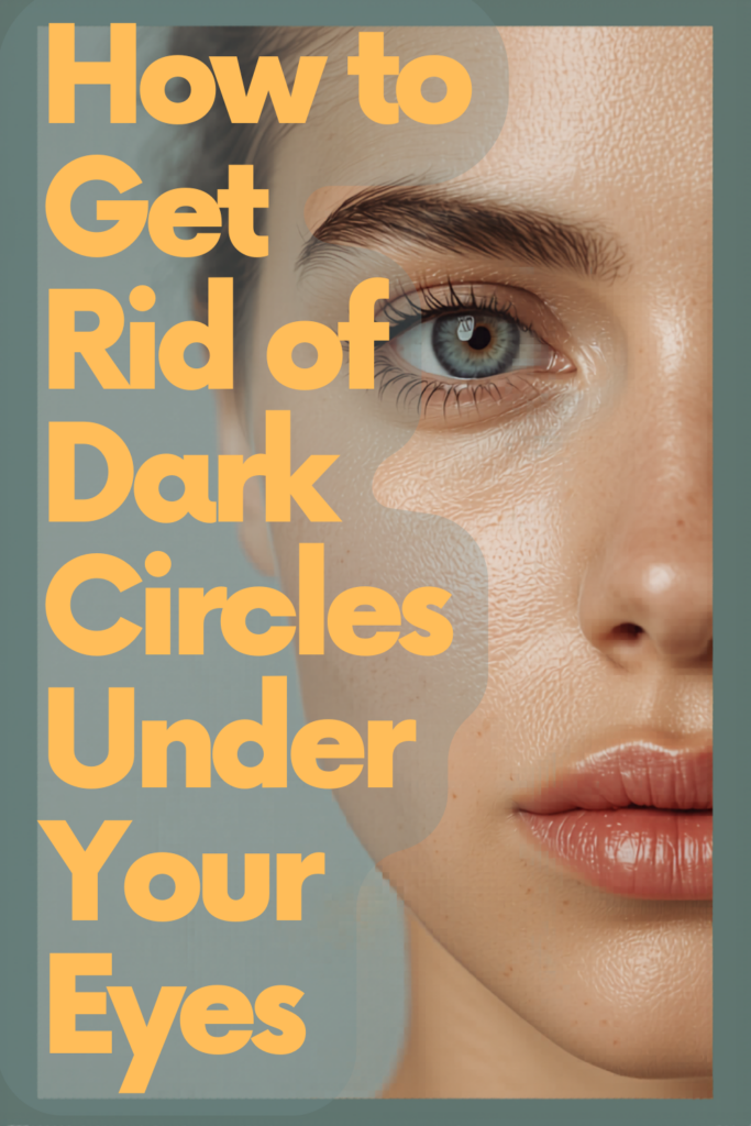 How to Get Rid of Dark Circles Under Your Eyes: What Actually Works